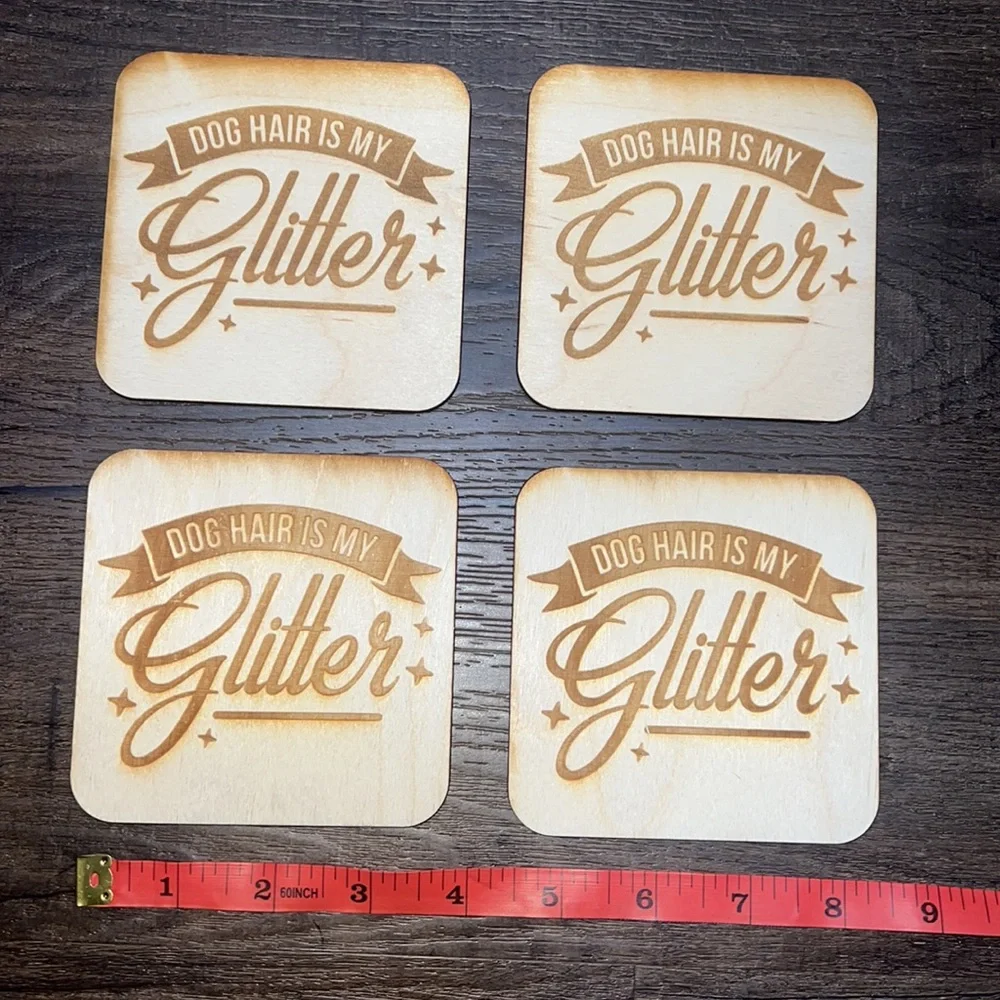 NWOT Wood Engraved Dog Hair is my Glitter Coaster Set